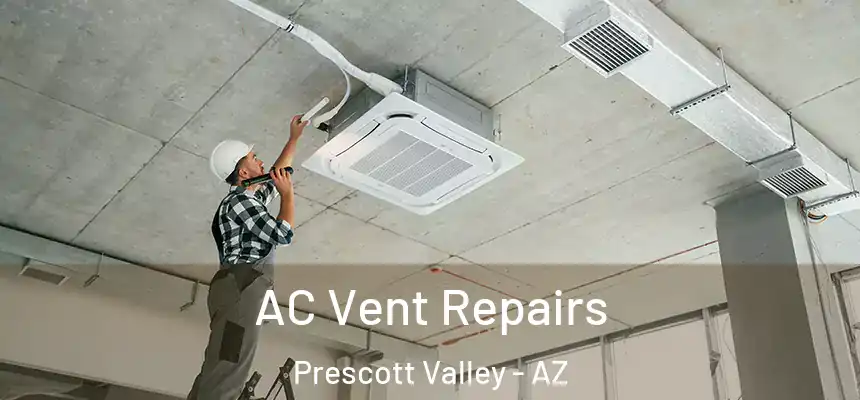  AC Vent Repairs Prescott Valley - AZ