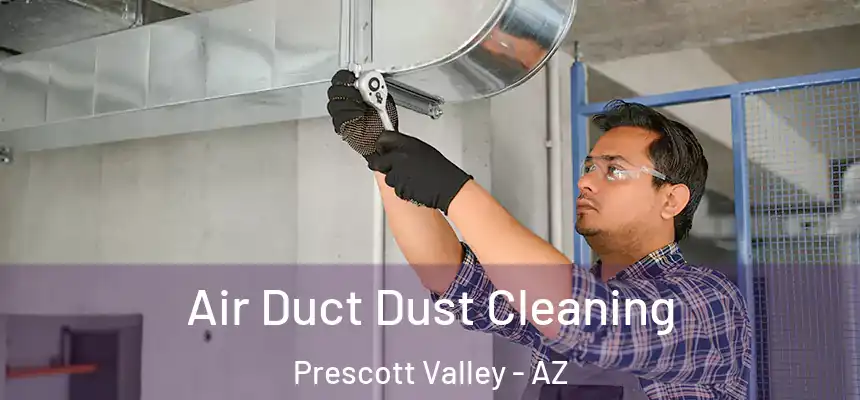  Air Duct Dust Cleaning Prescott Valley - AZ