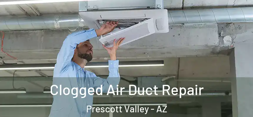  Clogged Air Duct Repair Prescott Valley - AZ