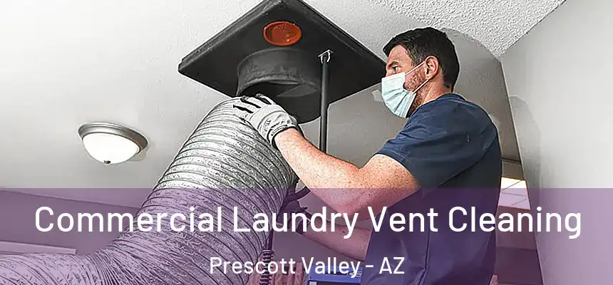  Commercial Laundry Vent Cleaning Prescott Valley - AZ