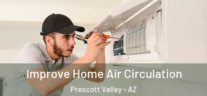  Improve Home Air Circulation Prescott Valley - AZ