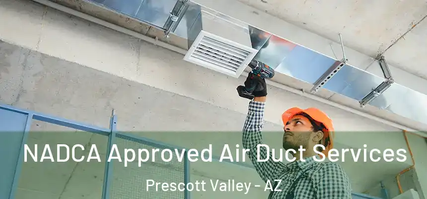  NADCA Approved Air Duct Services Prescott Valley - AZ
